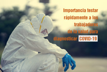 Importancia testar rápidamente a los trabajadores de la salud para diagnosticar COVID-19.