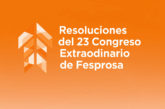 Resoluciones del 23 Congreso Extraordinario de Fesprosa, realizado el día 22 de agosto en la sede central de la Federación